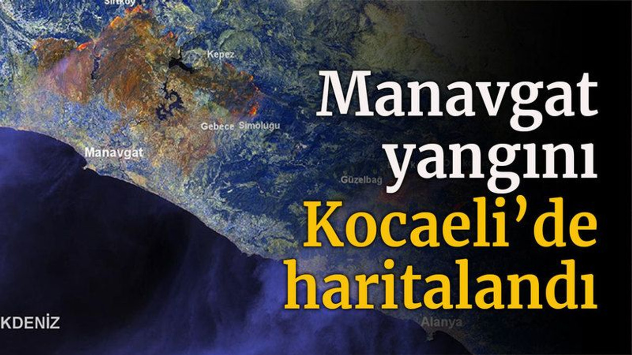 Manavgat yangını Kocaeli’de haritalandı